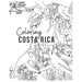 Coloring Costa Rica: A nature and wildlife illustrated coloring book.
