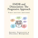 EMDR and Dissociation: The Progressive Approach