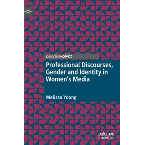 Professional Discourses, Gender and Identity in Women's Media