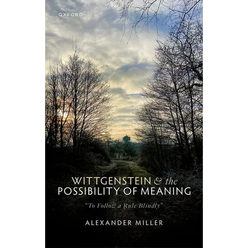 Wittgenstein and the Possibility of Meaning: To Follow a Rule Blindly