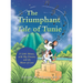 The Triumphant Tale of Tunie: A Little Mouse, with Big Dreams, and the Heart of Love