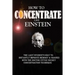 How To Concentrate Like Einstein: The Lazy Student's Way to Instantly Improve Memory & Grades with the Doctor Vittoz Secret Concentration Technique.