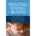 Healing Young Brains: The Neurofeedback Solution