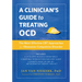 A Clinician's Guide to Treating Ocd: The Most Effective CBT Approaches for Obsessive-Compulsive Disorder