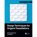 Design Techniques for Origami Tessellations