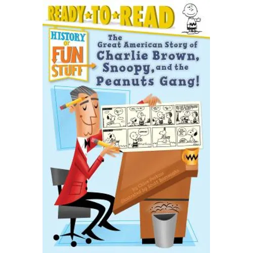 The Great American Story of Charlie Brown, Snoopy, and the Peanuts Gang!: Ready-To-Read Level 3