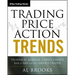 Trading Price Action Trends: Technical Analysis of Price Charts Bar by Bar for the Serious Trader
