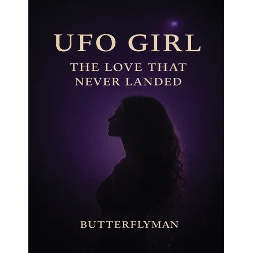 UFO Girl: The Love That Never Landed