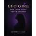 UFO Girl: The Love That Never Landed