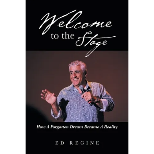 Welcome to the Stage: How a Forgotten Dream Became a Reality