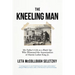 The Kneeling Man: My Father's Life as a Black Spy Who Witnessed the Assassination of Martin Luther King Jr.