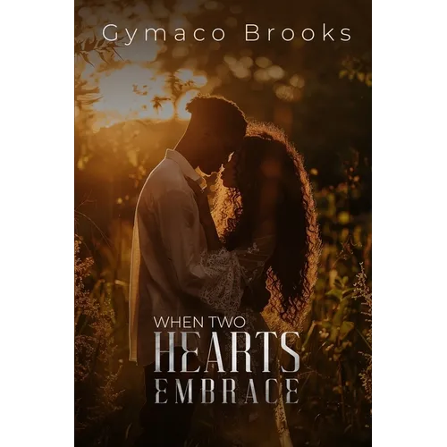When Two Hearts Embrace