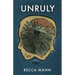 Unruly: A Coming-of-Age Dystopian of Secrets and Sisters