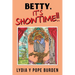 Betty, It's Showtime!!