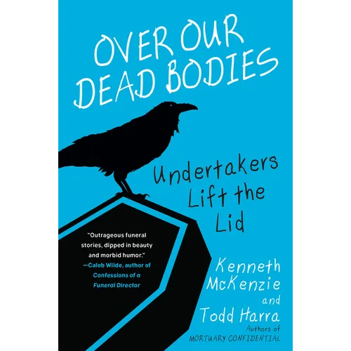 Over Our Dead Bodies:: Undertakers Lift the Lid