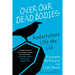 Over Our Dead Bodies:: Undertakers Lift the Lid