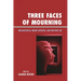 Three Faces of Mourning: Melancholia, Manic Defense, and Moving on