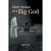 Short Stories of a Big God