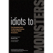 Idiots to Monsters: The Essential Guide to Surviving Common Threats and Violent Encounters