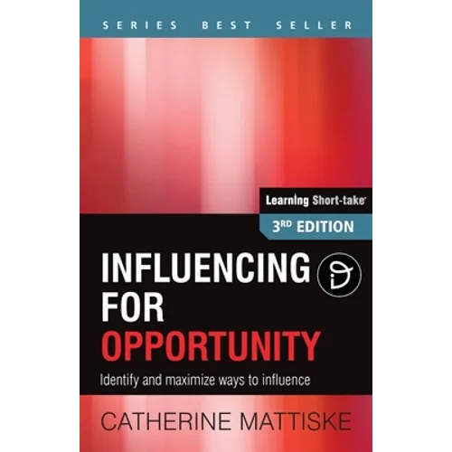 Influencing for Opportunity: Identify and maximize ways to influence