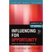 Influencing for Opportunity: Identify and maximize ways to influence