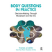 Body Questions in Practice: Decision-Making Through Movement and the Arts