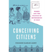 Conceiving Citizens: Women and the Politics of Motherhood in Iran