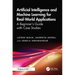 Artificial Intelligence and Machine Learning for Real-World Applications: A Beginner's Guide with Case Studies