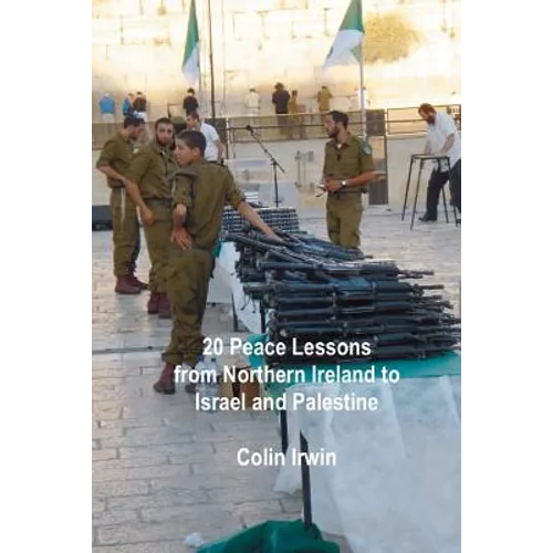 20 Peace Lessons from Northern Ireland to Israel and Palestine