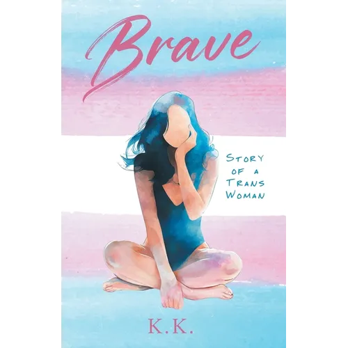 Brave: Story of a Trans Woman