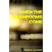 When the Mushrooms Come
