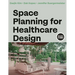 Space Planning for Healthcare Design