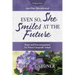 Even So, She Smiles at the Future: Hope and Encouragement for Wives Unequally Yoked
