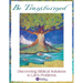 Be Transformed: Discovering Biblical Solutions to Life's Problems
