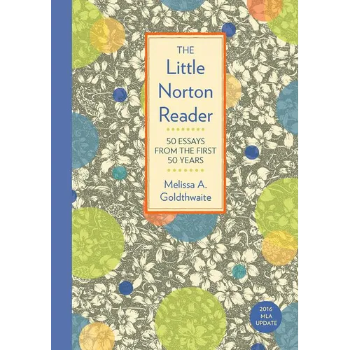 The Little Norton Reader: 50 Essays from the First 50 Years, with 2016 MLA Update