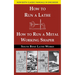 South Bend Lathe Works Combined Edition: How to Run a Lathe & How to Run a Metal Working Shaper