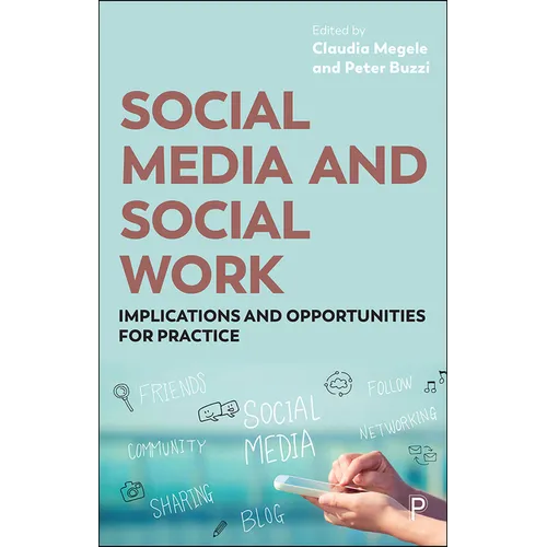 Social Media and Social Work: Implications and Opportunities for Practice