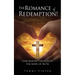 The Romance of Redemption!: God behind the seen in the book of Ruth