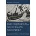 Early Christ Groups and Greco-Roman Associations: Organizational Models and Social Practices