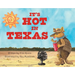 It's Hot in Texas
