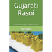 Gujarati Rasoi: A Delicious Journey to the Gujarati Kitchen
