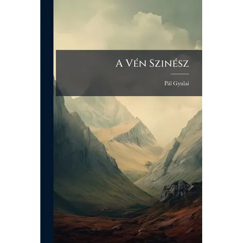 A Vén Szinész: Beszély