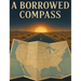A Borrowed Compass: A Coffee Table Journey From A to Z