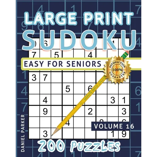 Large Print Easy Sudoku Puzzle Book For Seniors: 200 Sudoku Puzzles For Adults; Volume 16