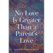 No Love Is Greater Than a Parent's Love