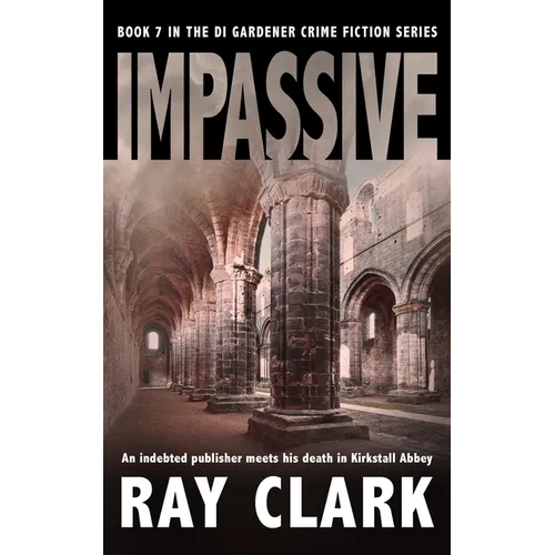 Impassive: An indebted publisher meets his death in Kirkstall Abbey