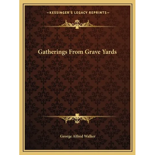 Gatherings from Grave Yards