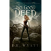No Good Deed...
