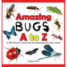 Amazing Bugs A to Z: An ABC Book for Curious Kids with Interesting Facts about Insects