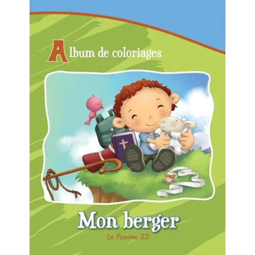 Mon berger - Le Psaume 23: Album de coloriages